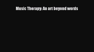 Read Music Therapy: An art beyond words Ebook Free