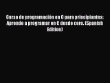 Read Curso de programaciÃ³n en C para principiantes: Aprende a programar en C desde cero. (Spanish
