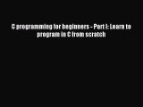 Download C programming for beginners - Part I: Learn to program in C from scratch Ebook Free