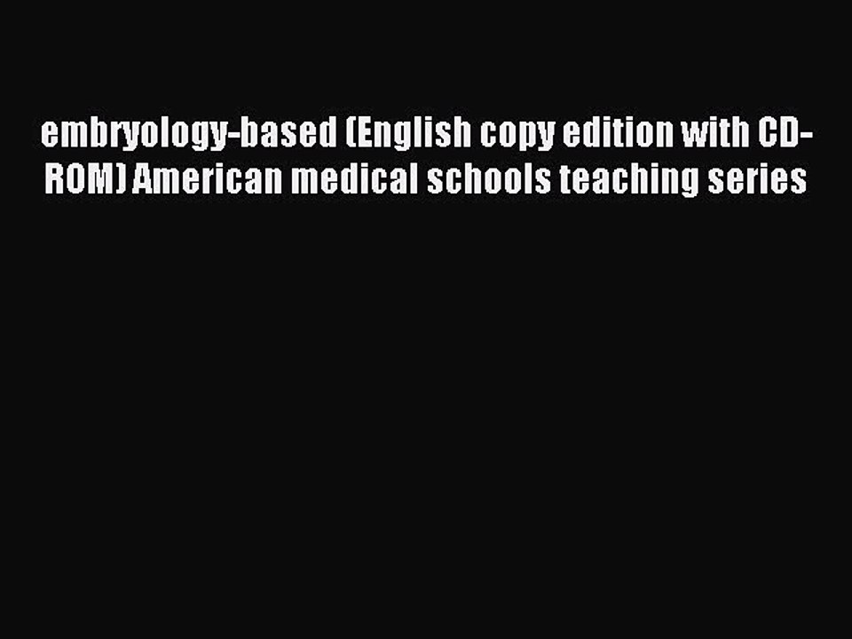 Read embryology-based (English copy edition with CD-ROM) American medical schools teaching