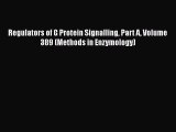 Read Regulators of G Protein Signalling Part A Volume 389 (Methods in Enzymology) Ebook Free