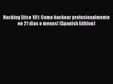 PDF Hacking Etico 101: Como hackear profesionalmente en 21 dias o menos! (Spanish Edition)