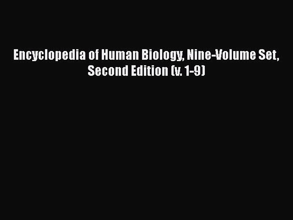 Read Encyclopedia of Human Biology Nine-Volume Set Second Edition (v. 1-9) Ebook Free