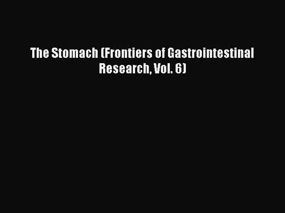 Read The Stomach (Frontiers of Gastrointestinal Research Vol. 6) Ebook Free
