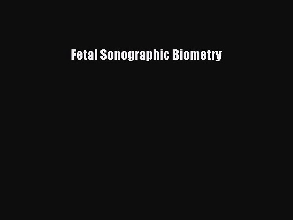 Read Fetal Sonographic Biometry PDF Online