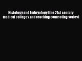 Read Histology and Embryology (the 21st century medical colleges and teaching counseling series)