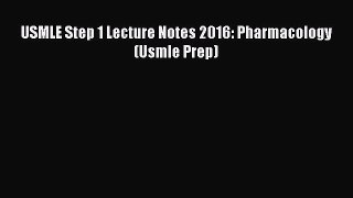 Download Book USMLE Step 1 Lecture Notes 2016: Pharmacology (Usmle Prep) PDF Online