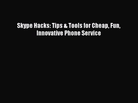 Download Skype Hacks: Tips & Tools for Cheap Fun Innovative Phone Service Free Books