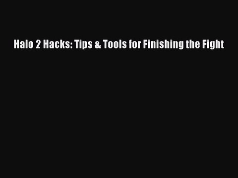 Download Halo 2 Hacks: Tips & Tools for Finishing the Fight Free Books