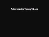 Read Books Tales from the Tummy Trilogy E-Book Free