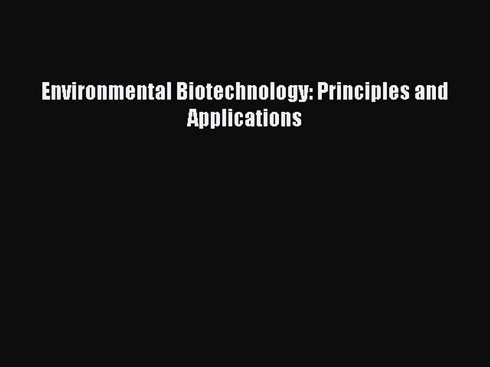 Read Environmental Biotechnology: Principles and Applications Ebook Free