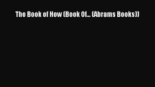 Read The Book of How (Book Of... (Abrams Books)) Ebook Free