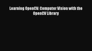 Read Books Learning OpenCV: Computer Vision with the OpenCV Library ebook textbooks