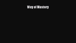 Read Way of Mastery PDF Online