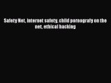 Download Safety Net internet safety child pornografy on the net ethical hacking  EBook