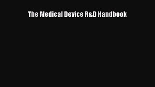 Read Book The Medical Device R&D Handbook ebook textbooks