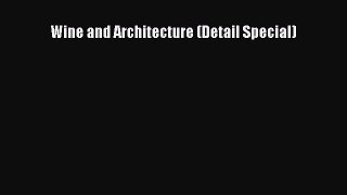 Read Books Wine and Architecture (Detail Special) PDF Free
