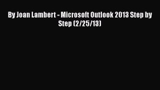 [PDF] By Joan Lambert - Microsoft Outlook 2013 Step by Step (2/25/13) [Download] Online