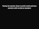 [PDF] Timing the market: How to profit in bull and bear markets with technical analysis Download