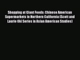 Read Books Shopping at Giant Foods: Chinese American Supermarkets in Northern California (Scott