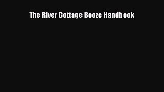 Read Books The River Cottage Booze Handbook E-Book Free