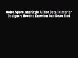 [PDF] Color Space and Style: All the Details Interior Designers Need to Know but Can Never