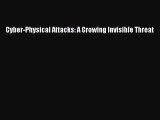 Download Cyber-Physical Attacks: A Growing Invisible Threat  EBook