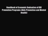 Read Book Handbook of Economic Evaluation of HIV Prevention Programs (Aids Prevention and Mental