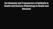 Read Ion Channels and Transporters of Epithelia in Health and Disease (Physiology in Health