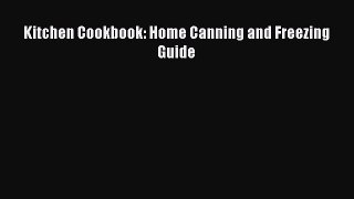 Read Books Kitchen Cookbook: Home Canning and Freezing Guide E-Book Free
