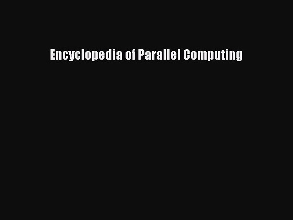 Read Encyclopedia of Parallel Computing PDF Online