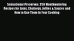 Read Books Sensational Preserves: 250 Mouthwatering Recipes for Jams Chutneys Jellies & Sauces