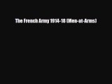 Read Books The French Army 1914-18 (Men-at-Arms) E-Book Download