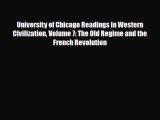 Read Books University of Chicago Readings in Western Civilization Volume 7: The Old Regime