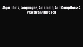 Download Algorithms Languages Automata And Compilers: A Practical Approach PDF Free