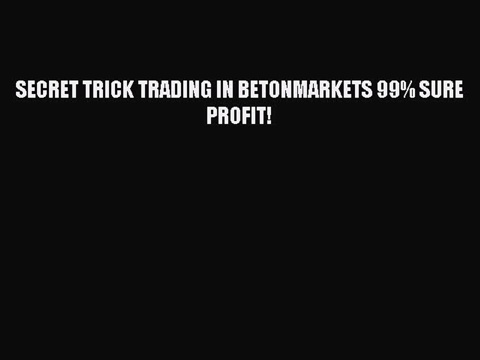 [PDF] SECRET TRICK TRADING IN BETONMARKETS 99% SURE PROFIT! Read Full Ebook