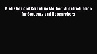 Read Book Statistics and Scientific Method: An Introduction for Students and Researchers E-Book