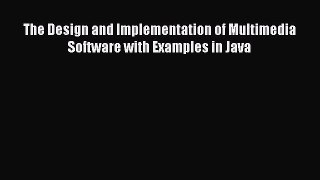 Read The Design and Implementation of Multimedia Software with Examples in Java PDF Online