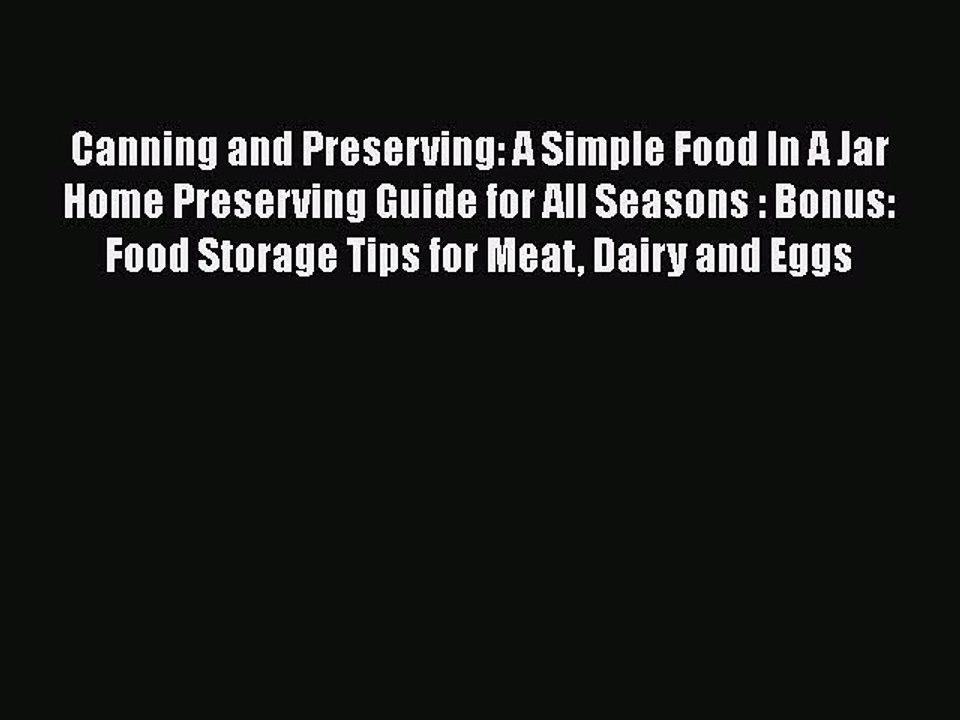 Read Books Canning and Preserving: A Simple Food In A Jar Home Preserving Guide for All Seasons