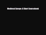 Read Books Medieval Europe: A Short Sourcebook ebook textbooks