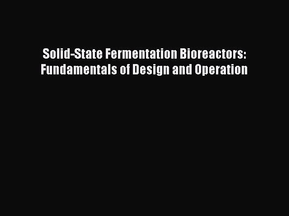 Read Solid-State Fermentation Bioreactors: Fundamentals of Design and Operation Ebook Free