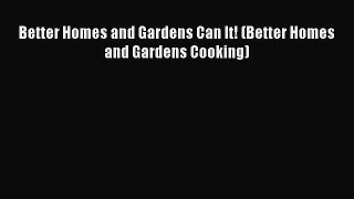 Read Books Better Homes and Gardens Can It! (Better Homes and Gardens Cooking) E-Book Free