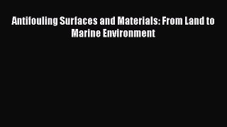 Read Antifouling Surfaces and Materials: From Land to Marine Environment Ebook Free