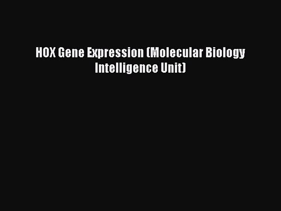 Read HOX Gene Expression (Molecular Biology Intelligence Unit) Ebook Online