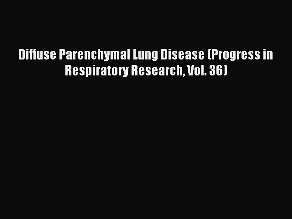 Read Diffuse Parenchymal Lung Disease (Progress in Respiratory Research Vol. 36) PDF Online