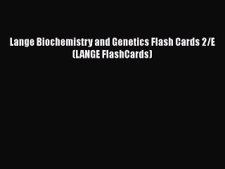 Download Book Lange Biochemistry and Genetics Flash Cards 2/E (LANGE FlashCards) PDF Free