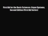 Read Book First Aid for the Basic Sciences: Organ Systems Second Edition (First Aid Series)