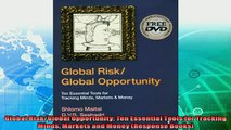 there is  Global RiskGlobal Opportunity Ten Essential Tools for Tracking Minds Markets and Money