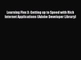 PDF Learning Flex 3: Getting up to Speed with Rich Internet Applications (Adobe Developer Library)