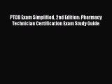 Read Book PTCB Exam Simplified 2nd Edition: Pharmacy Technician Certification Exam Study Guide